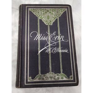 Vintage 1898 Miss Erin hardcover book #A88